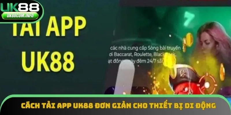 Cách tải app UK88 đơn giản cho thiết bị di động 