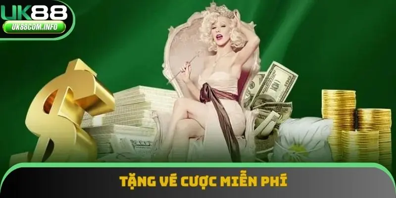 Chương trình tặng các vé cược miễn phí cho hội viên