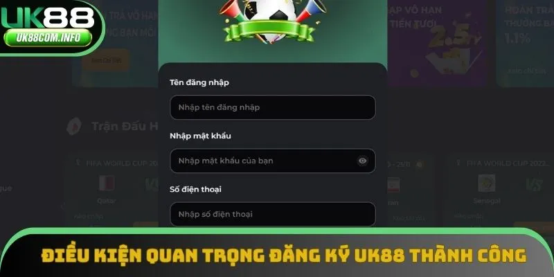 Điều kiện quan trọng đăng ký UK88 thành công 