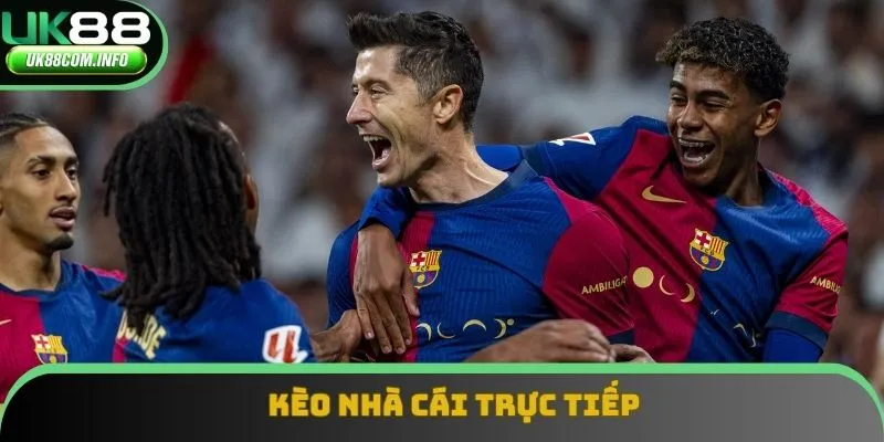 Kèo Nhà Cái Trực Tiếp Uk88 | Cách Chơi Dễ Thắng Nhất