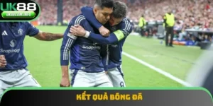 Kết Quả Bóng Đá Uk88 | Cập Nhật Nhanh Chóng, Chính Xác
