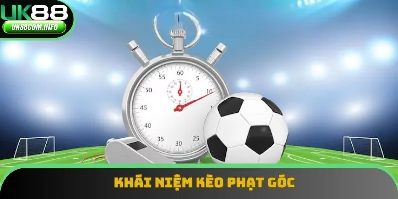 Khái niệm kèo phạt góc