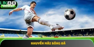 Khuyến Mãi Bóng Đá - Tổng Hợp Ưu Đãi Phổ Biến Nhất 2025