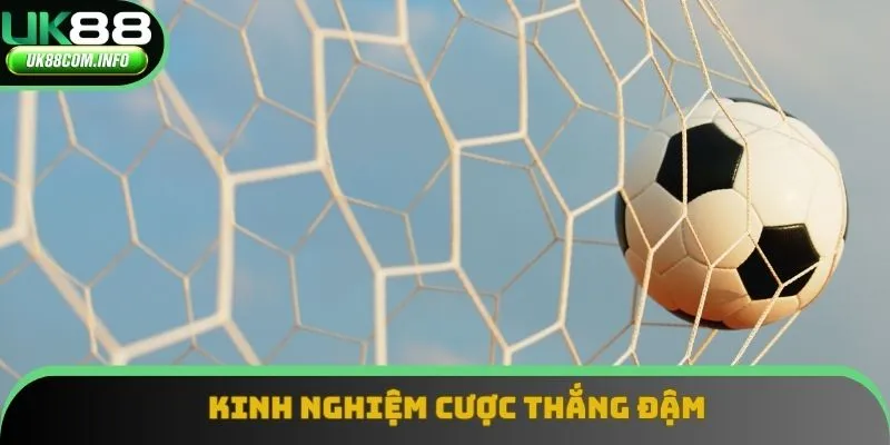 Kinh nghiệm cược thắng đậm