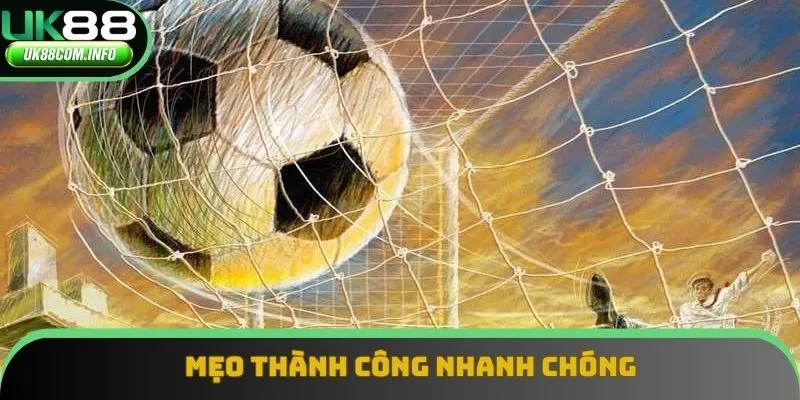 Mẹo thành công nhanh chóng