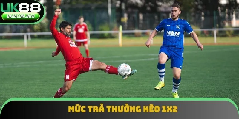 Mức trả thưởng kèo 1x2