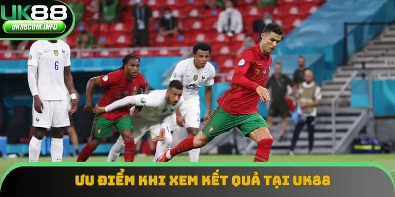 Những ưu điểm khi xem kết quả tại UK88