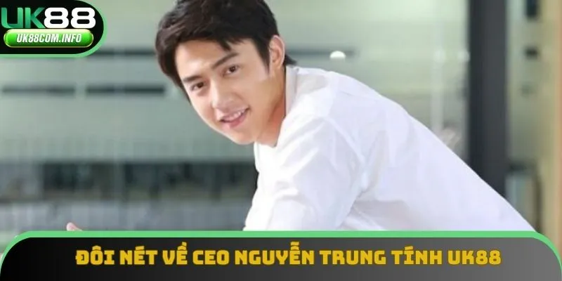 Sơ lược về CEO Nguyễn Trung Tính