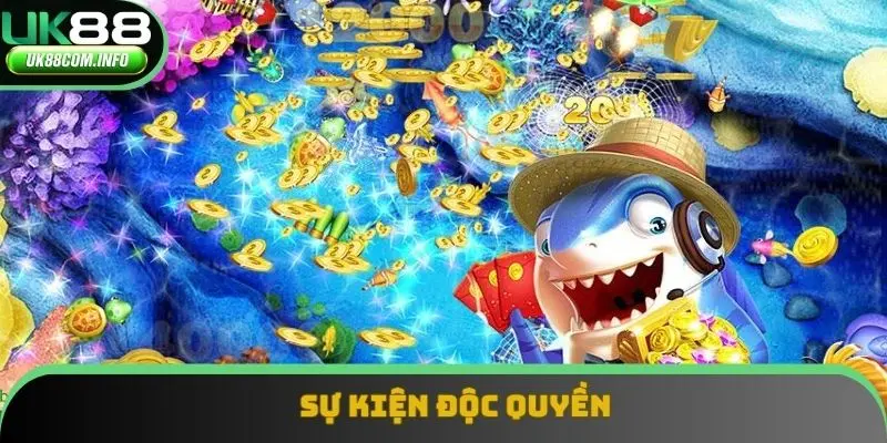 Sự kiện độc quyền ở trò chơi bắn cá đầy hấp dẫn