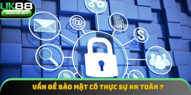 Thành viên rất an toàn khi tham gia nền tảng